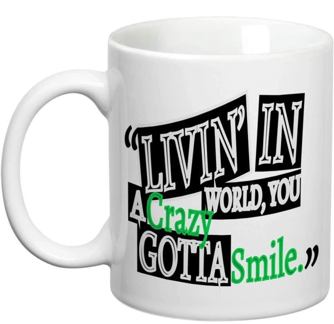 Prithish Crazy World, Gotta Smile Ceramic Mug